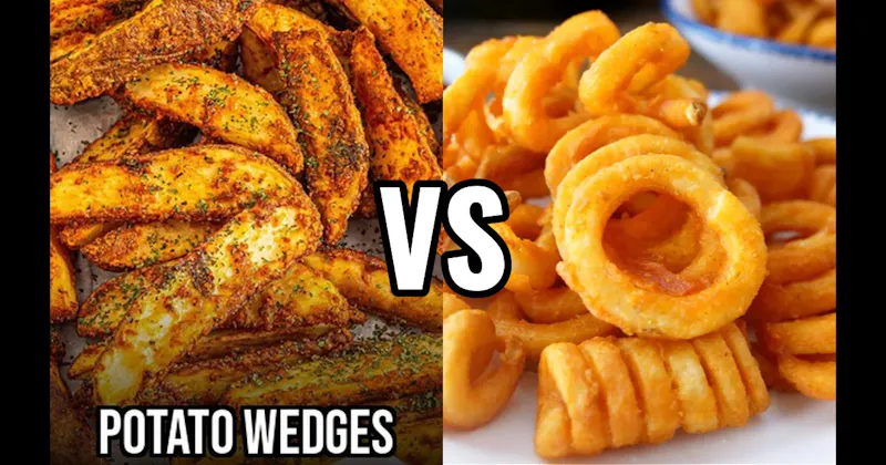 Curly Fries vs. Potato Wedges