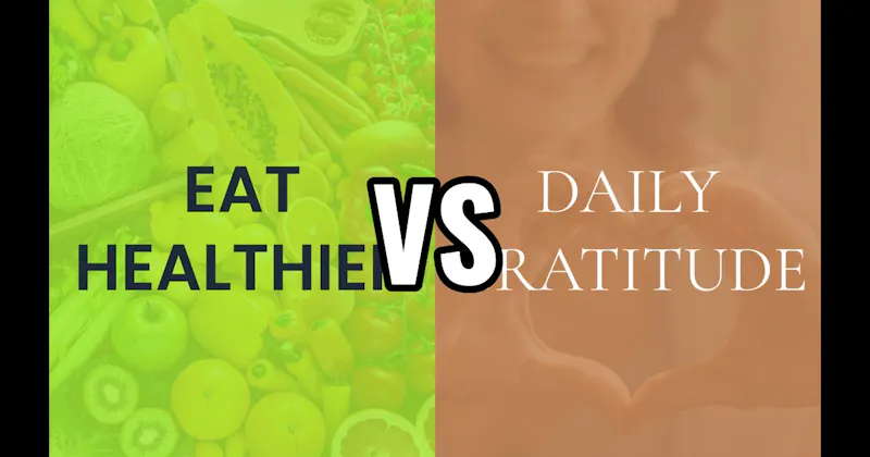 Daily Gratitude vs. Eat Healthier