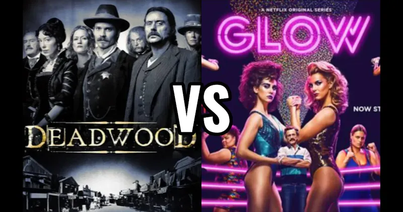 Deadwood vs. GLOW