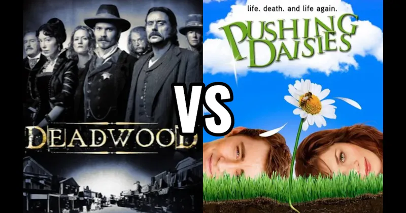 Deadwood vs. Pushing Daisies