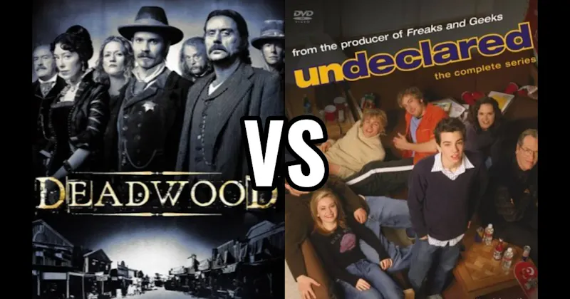 Deadwood vs. Undeclared