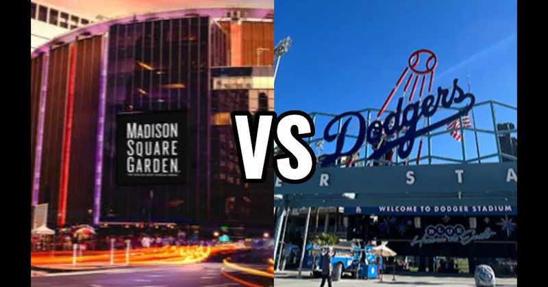 Dodger Stadium vs. Madison Square Garden