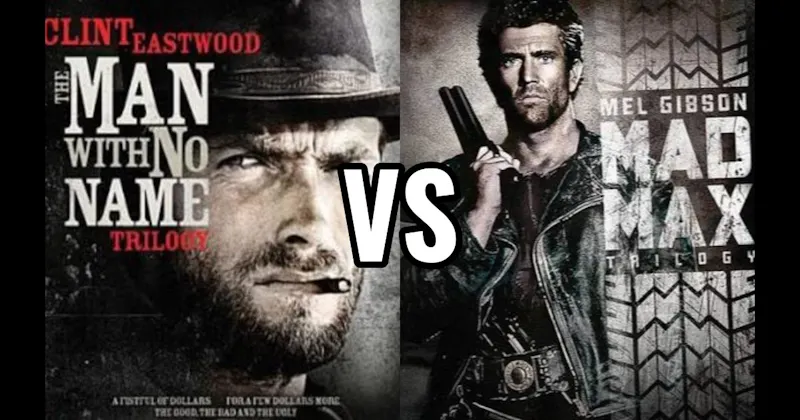Dollars (Man With No Name) Trilogy vs. Mad Max + Fury Road Trilogy 