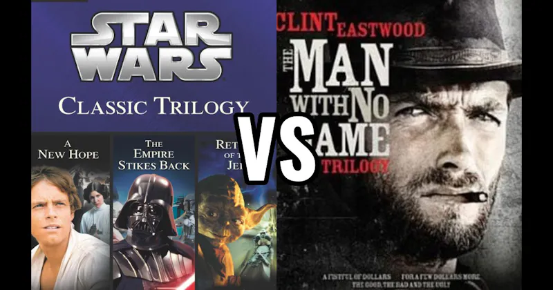 Dollars (Man With No Name) Trilogy vs. Star Wars Trilogy