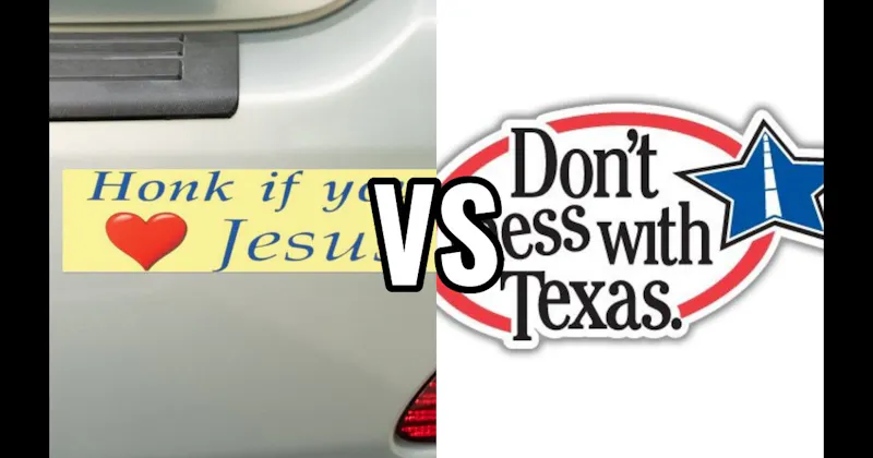 Don’t Mess with Texas vs. Honk If You Love Jesus