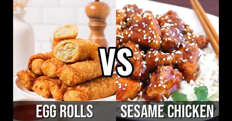 Egg Rolls vs. Sesame Chicken
