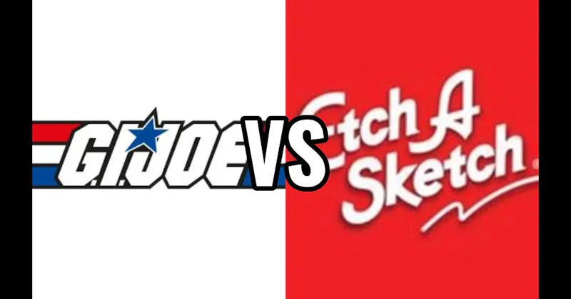 Etch A Sketch vs. G.I. Joe
