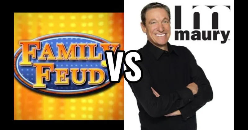Family Feud vs. Maury