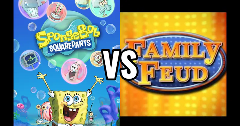 Family Feud vs. SpongeBob SquarePants