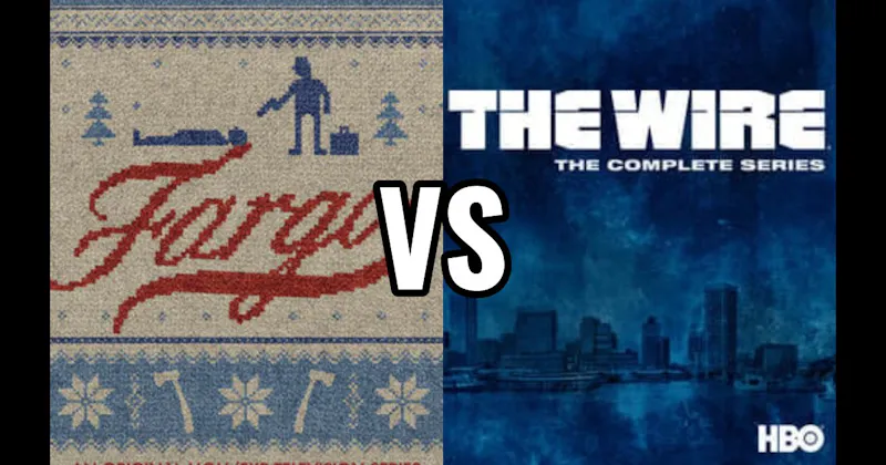 Fargo vs. The Wire