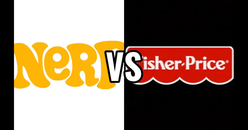 Fisher-Price vs. Nerf