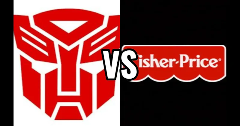 Fisher-Price vs. Transformers