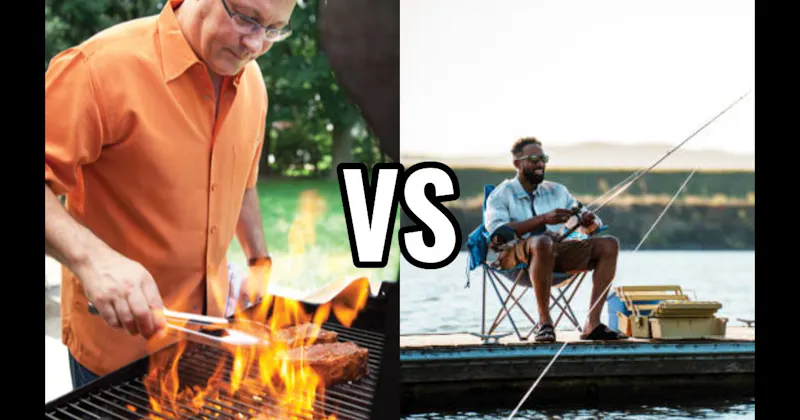 Fishing vs. Grilling