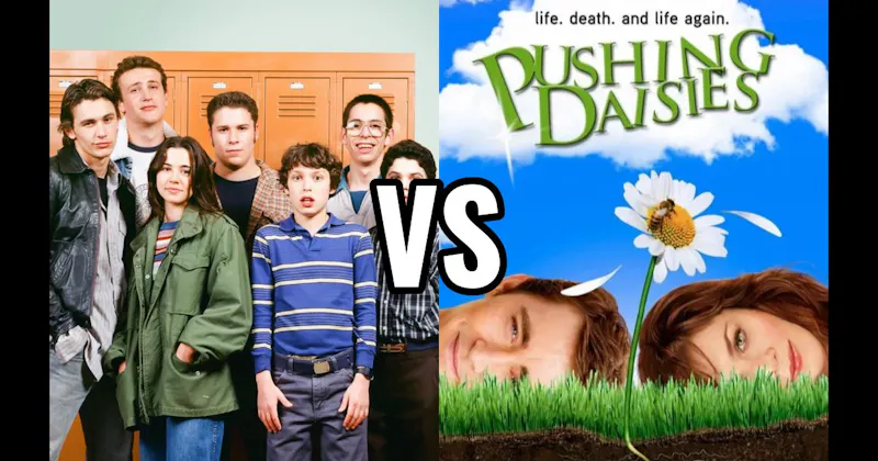 Freaks and Geeks vs. Pushing Daisies