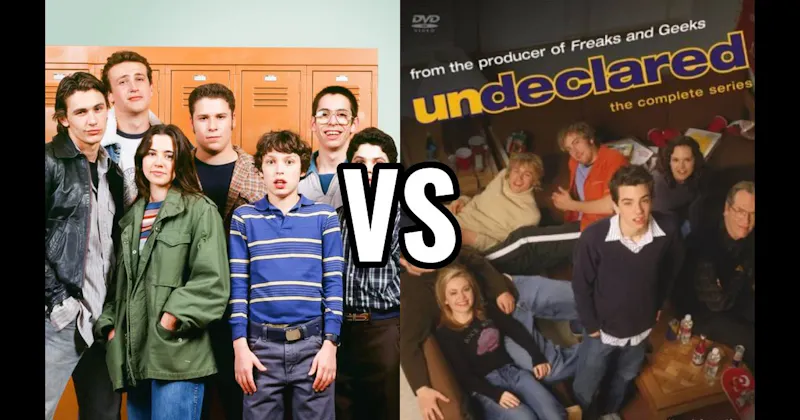 Freaks and Geeks vs. Undeclared