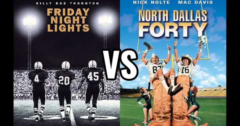 Friday Night Lights vs. North Dallas Forty