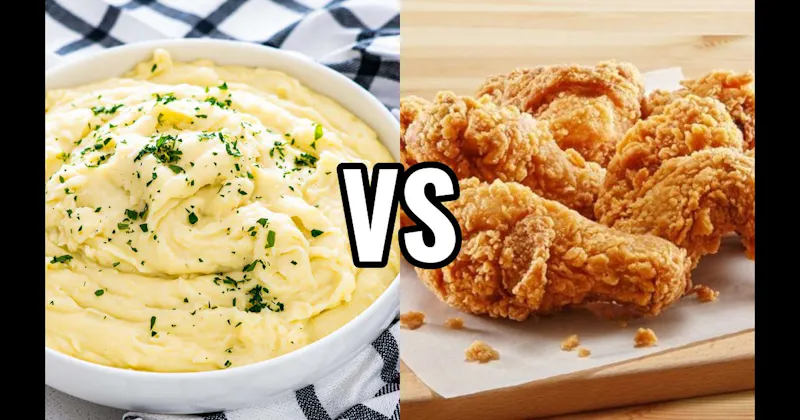 Fried Chicken vs. Mashed Potatoes