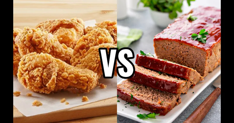 Fried Chicken vs. Meatloaf