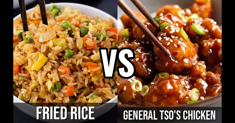 Fried Rice vs. General Tso's Chicken