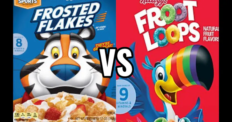 FROOT LOOPS vs. FROSTED FLAKES