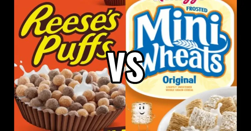 FROSTED MINI-WHEATS vs. REESE’S PUFFS