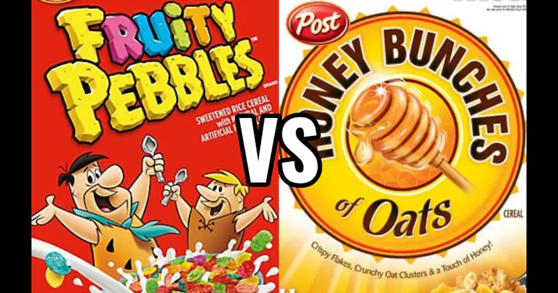 FRUITY PEBBLES vs. HONEY BUNCHES OF OATS