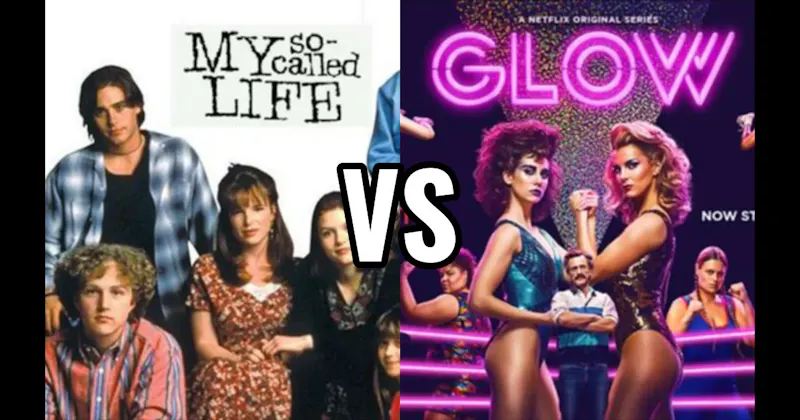GLOW vs. My So-Called Life