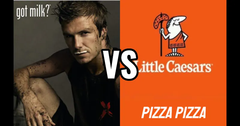 “Got Milk?” vs. “Pizza Pizza!”