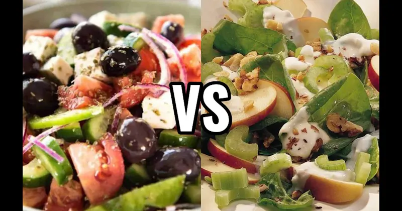 GREEK SALAD vs. WALDORF SALAD