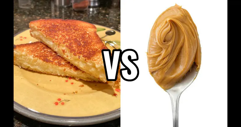 Grilled Cheese / Quesadilla vs. Peanut Butter Spoonful