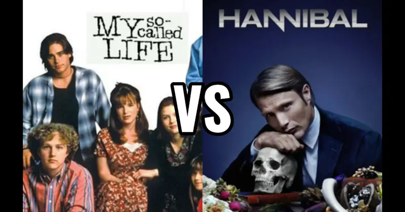 Hannibal vs. My So-Called Life