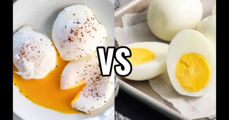 Hard-Boiled Eggs vs. Poached Eggs