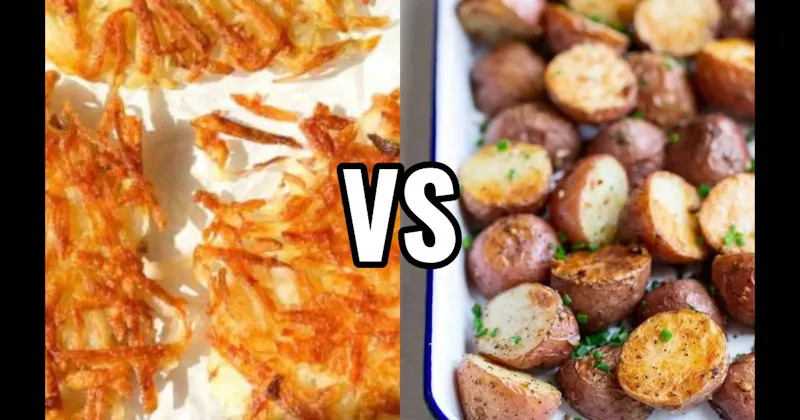 Hash Browns vs. Roasted Potatoes