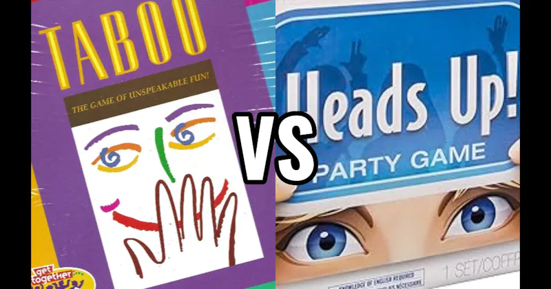 Heads Up! vs. Taboo