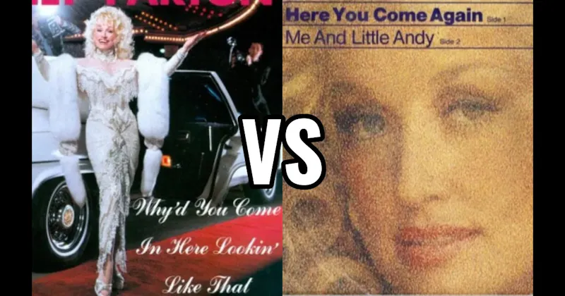 Here You Come Again vs. Why’d You Come in Here Lookin’ Like That