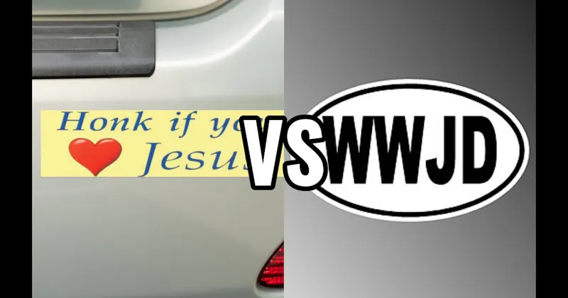 Honk If You Love Jesus vs. WWJD