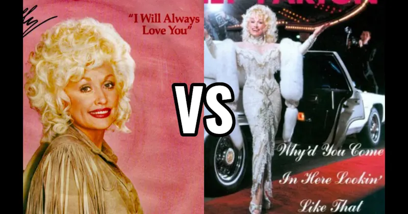 I Will Always Love You vs. Why’d You Come in Here Lookin’ Like That