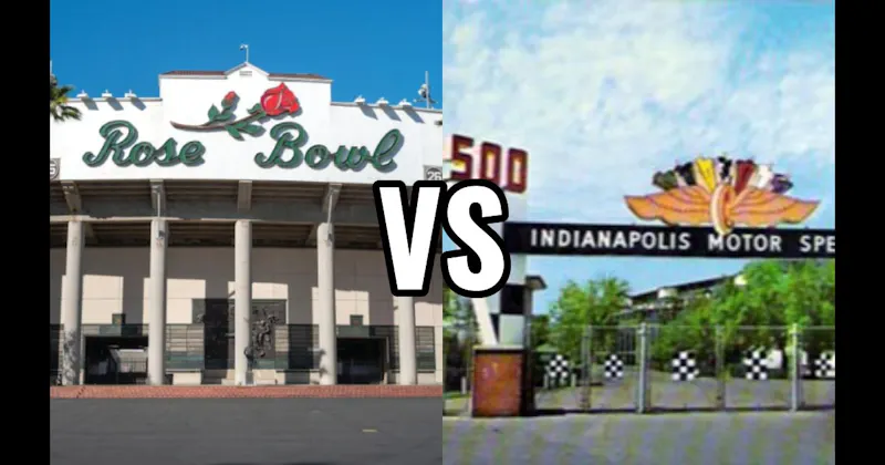 Indianapolis Motor Speedway vs. The Rose Bowl