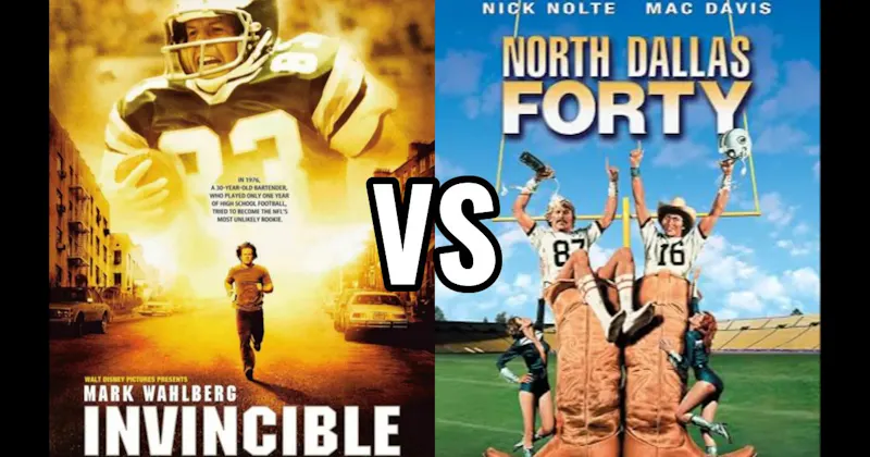 Invincible vs. North Dallas Forty