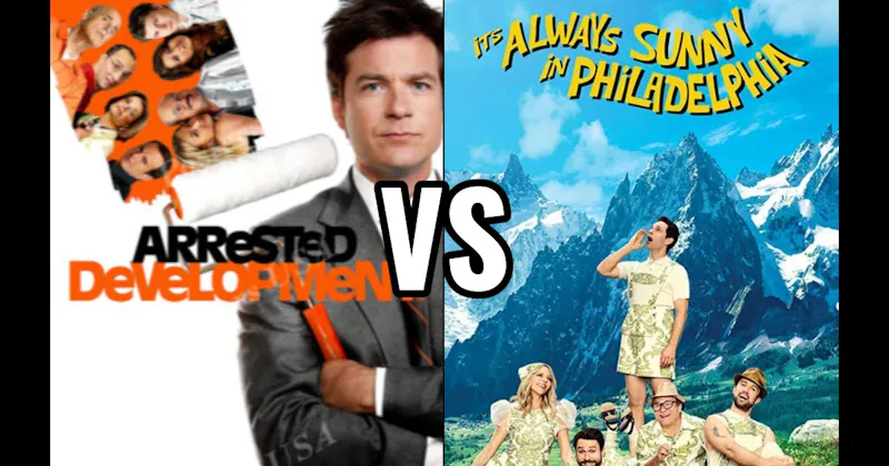  It’s Always Sunny in Philadelphia vs. Arrested Development