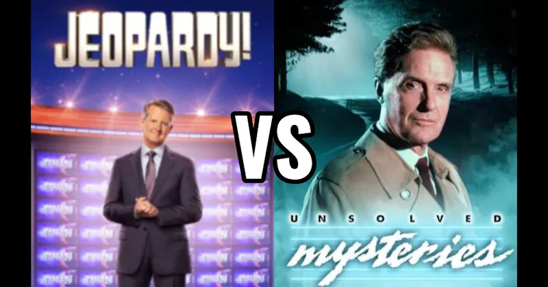 Jeopardy! vs. Unsolved Mysteries
