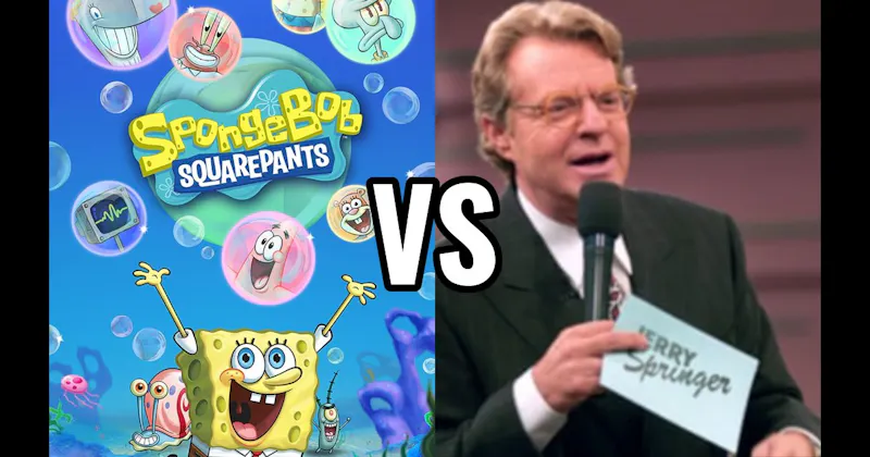 Jerry Springer vs. SpongeBob SquarePants