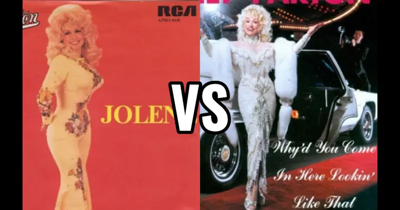 Jolene vs. Why’d You Come in Here Lookin’ Like That