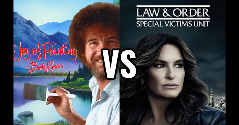 Joy of Painting vs. Law & Order: SVU