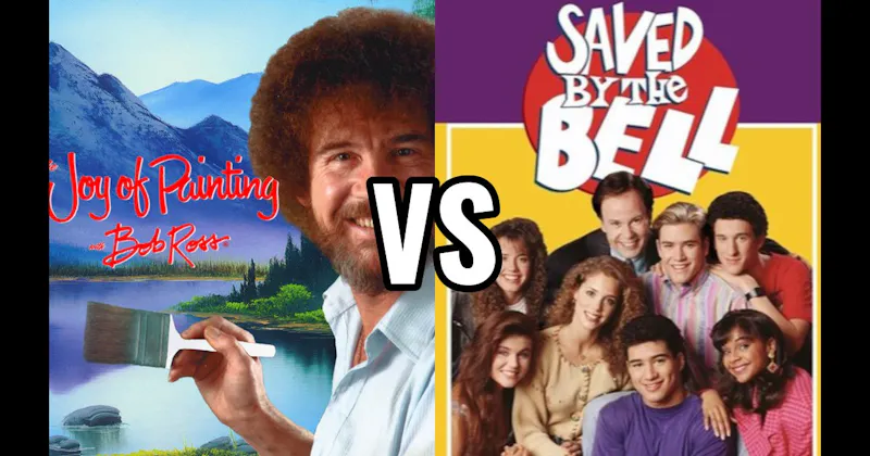 Joy of Painting vs. Saved by the Bell