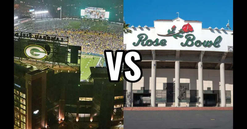 Lambeau Field vs. The Rose Bowl