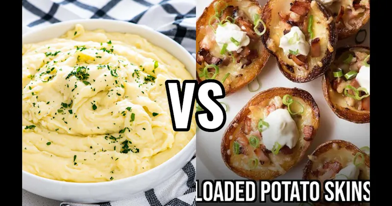 Loaded Potato Skins vs. Mashed Potatoes