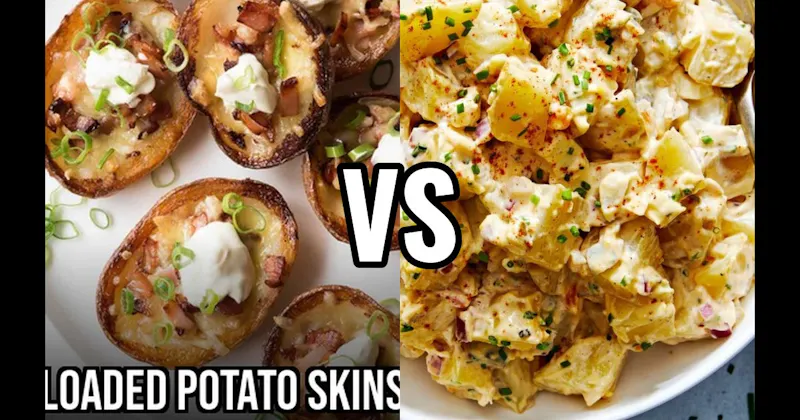 Loaded Potato Skins vs. Potato Salad