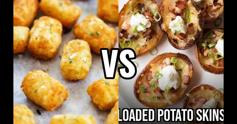 Loaded Potato Skins vs. Tater Tots 