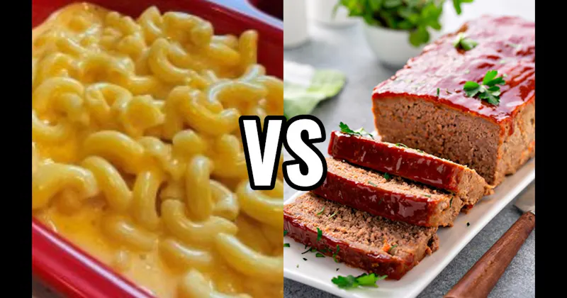 Mac & Cheese vs. Meatloaf